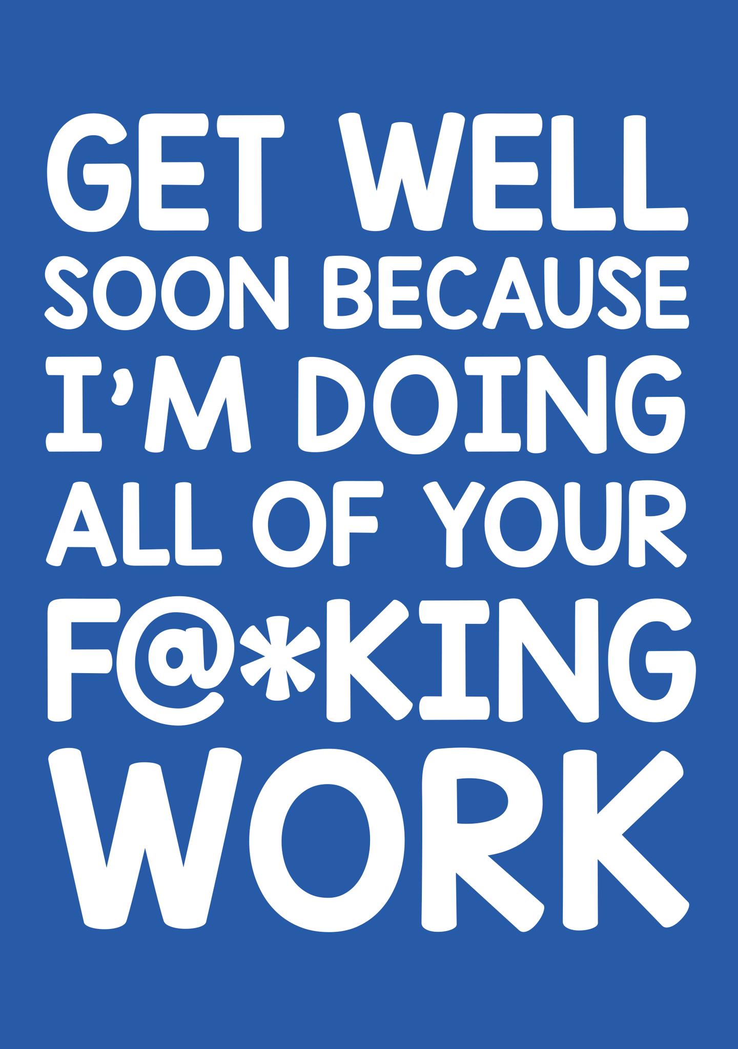Get Well or Work Harder