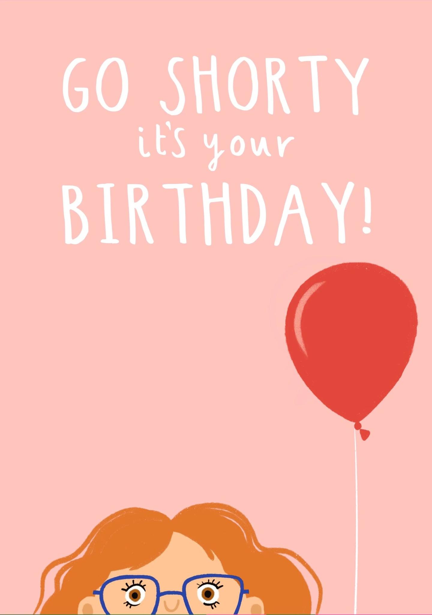 Go Shorty It's Your Birthday!