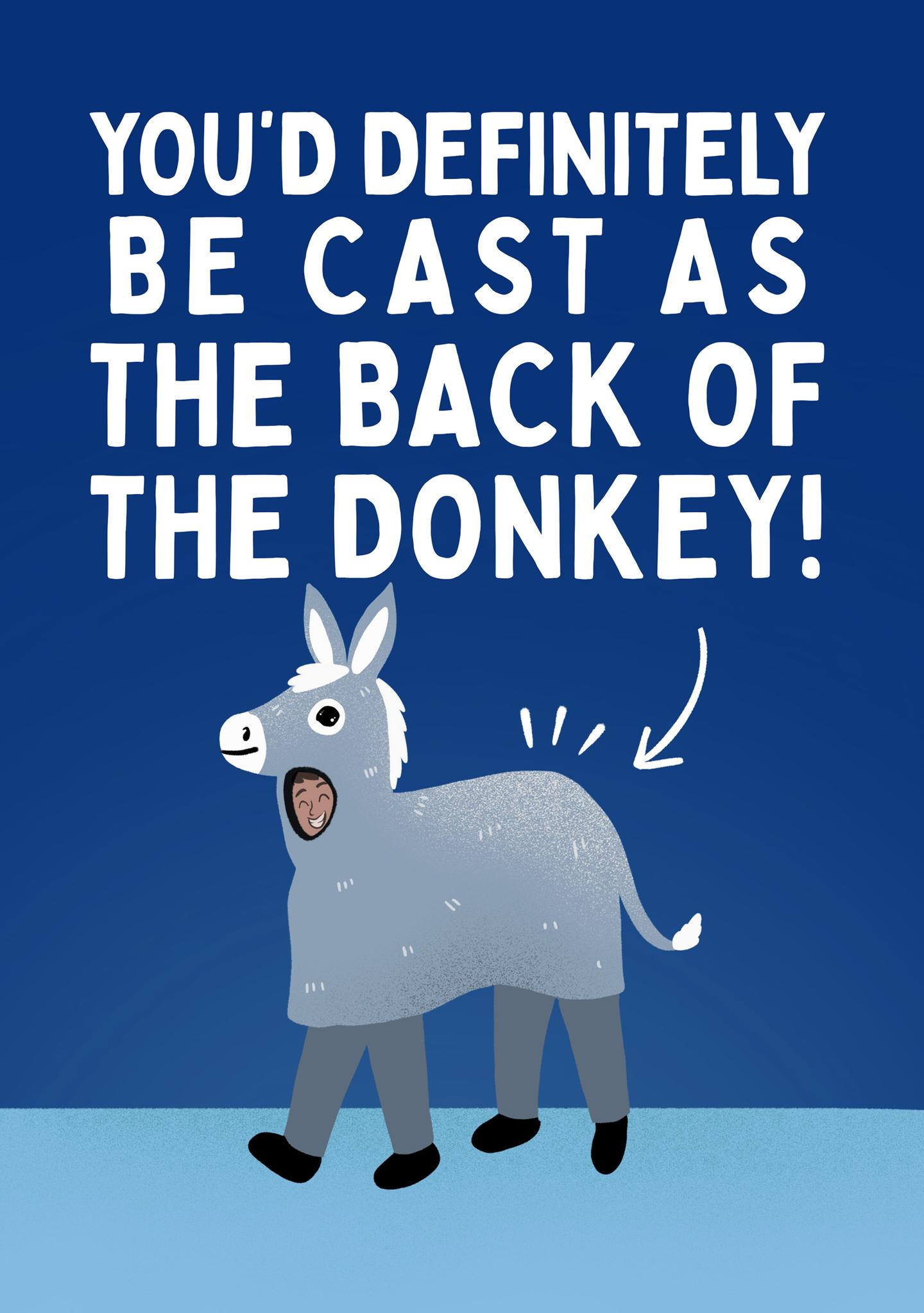 Cast as the Back of the Donkey!
