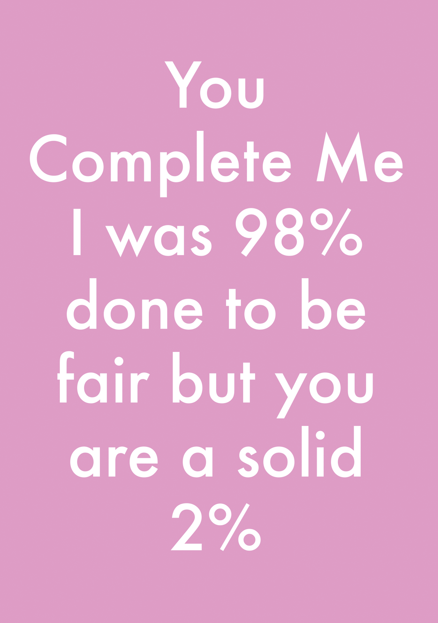 You Complete Me