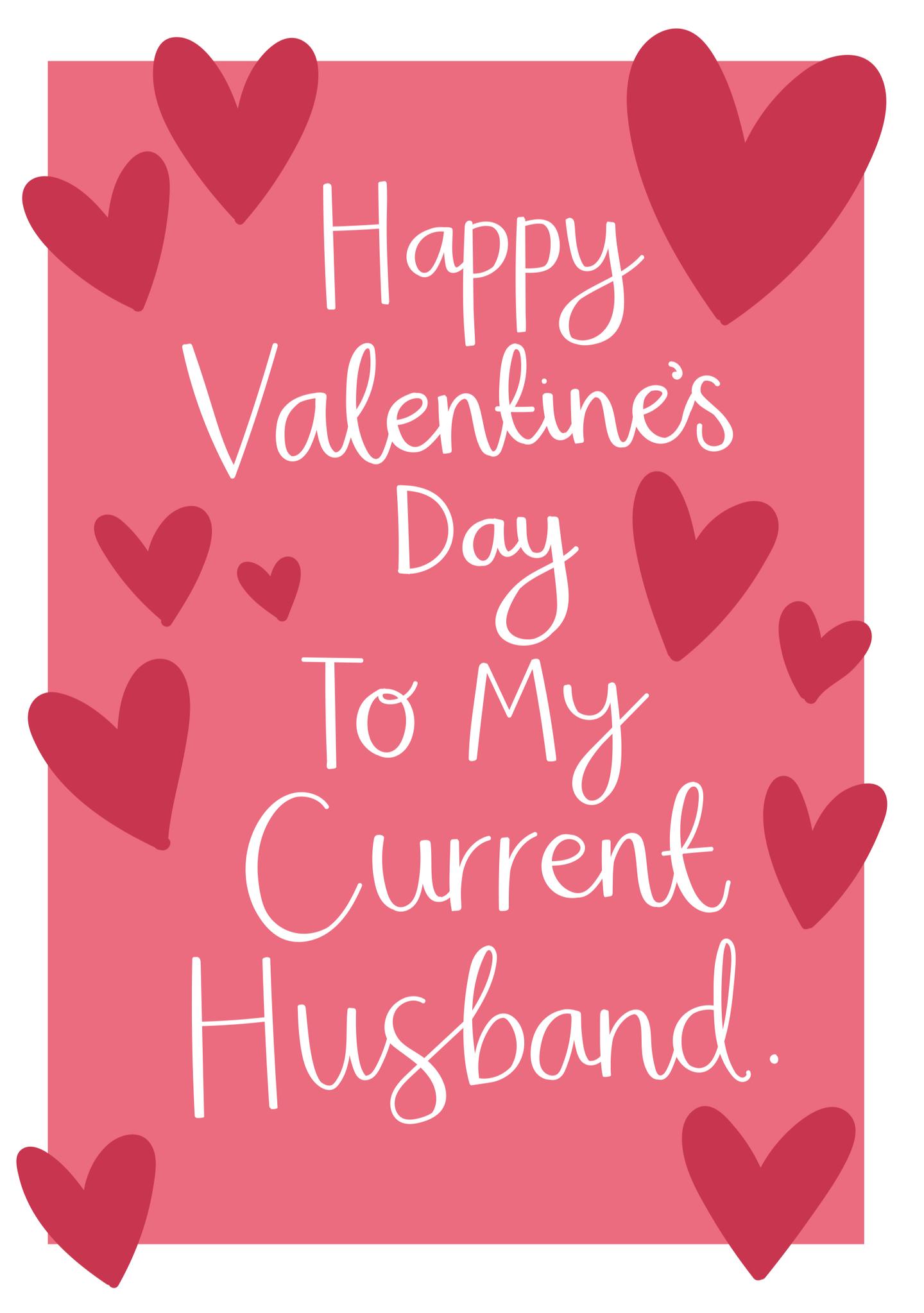 Happy Valentine's Day to My Current Husband