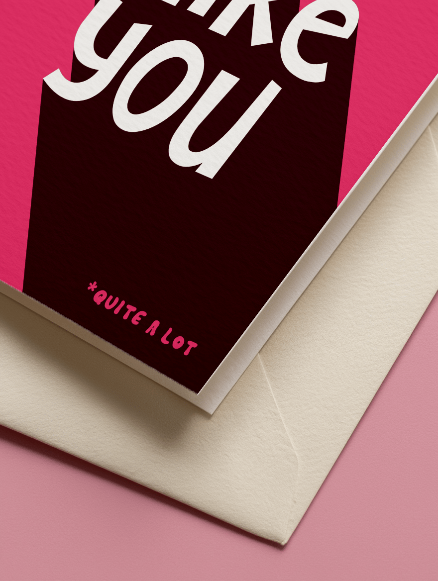 I Like You Quite a Lot mockup 3