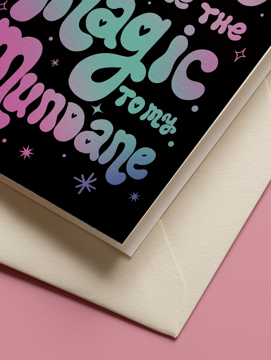 You Are the Magic to My Mundane mockup 3