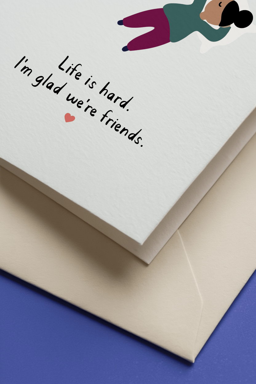 Life Is Hard, I'm Glad We're Friends mockup 3