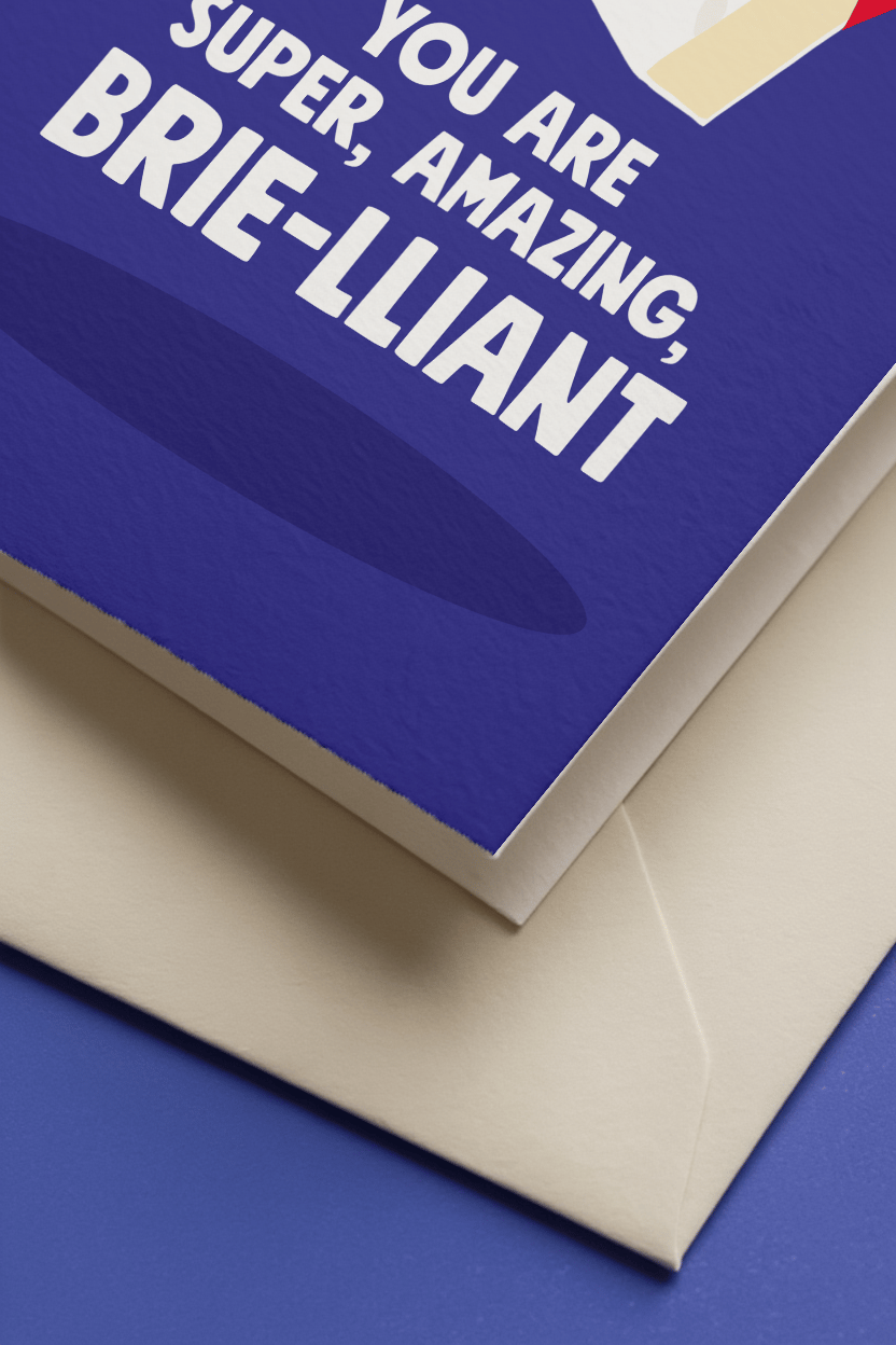 You Are Super, Amazing, Brie-lliant mockup 3