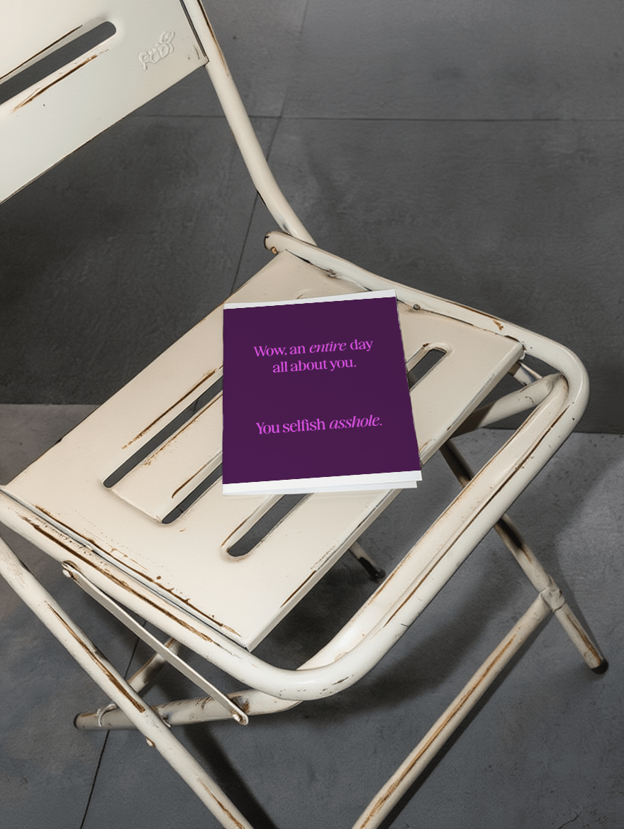 Entire Day About You, You Selfish Asshole mockup 2