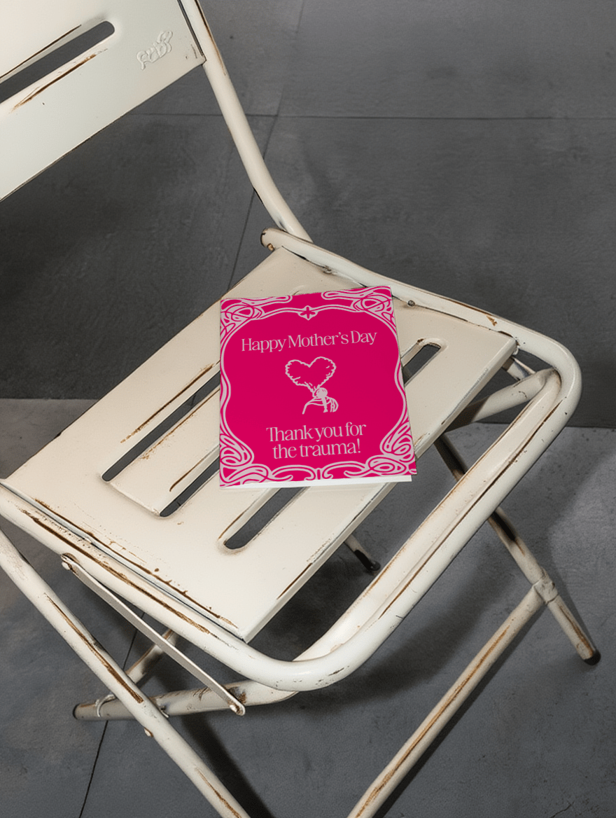 Happy Mother's Day, Thanks for the Trauma mockup 2