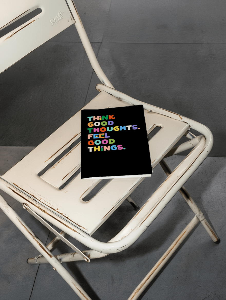 Think Good Thoughts, Feel Good Things mockup 2