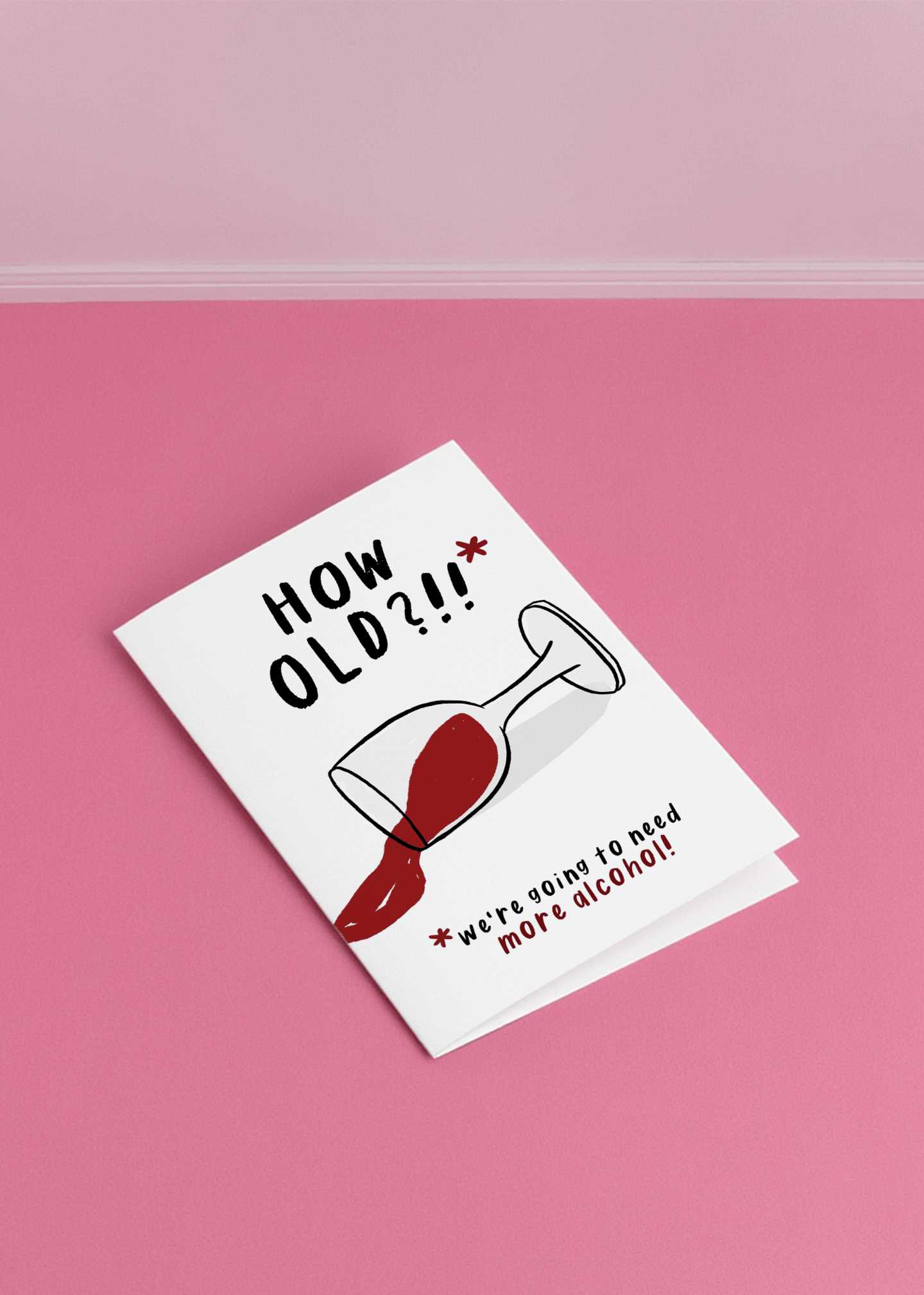 How Old? We're Going to Need More Alcohol! mockup 1