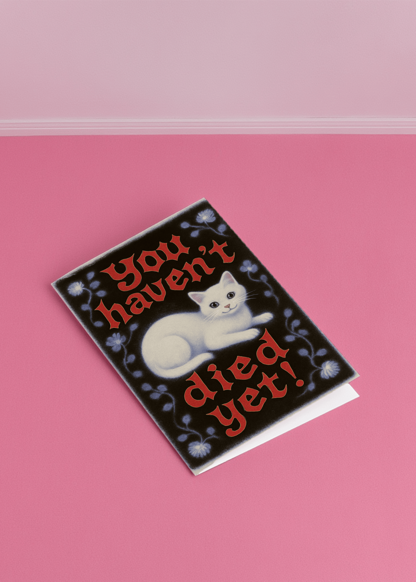 You Haven’t Died Yet Cat Card mockup 1