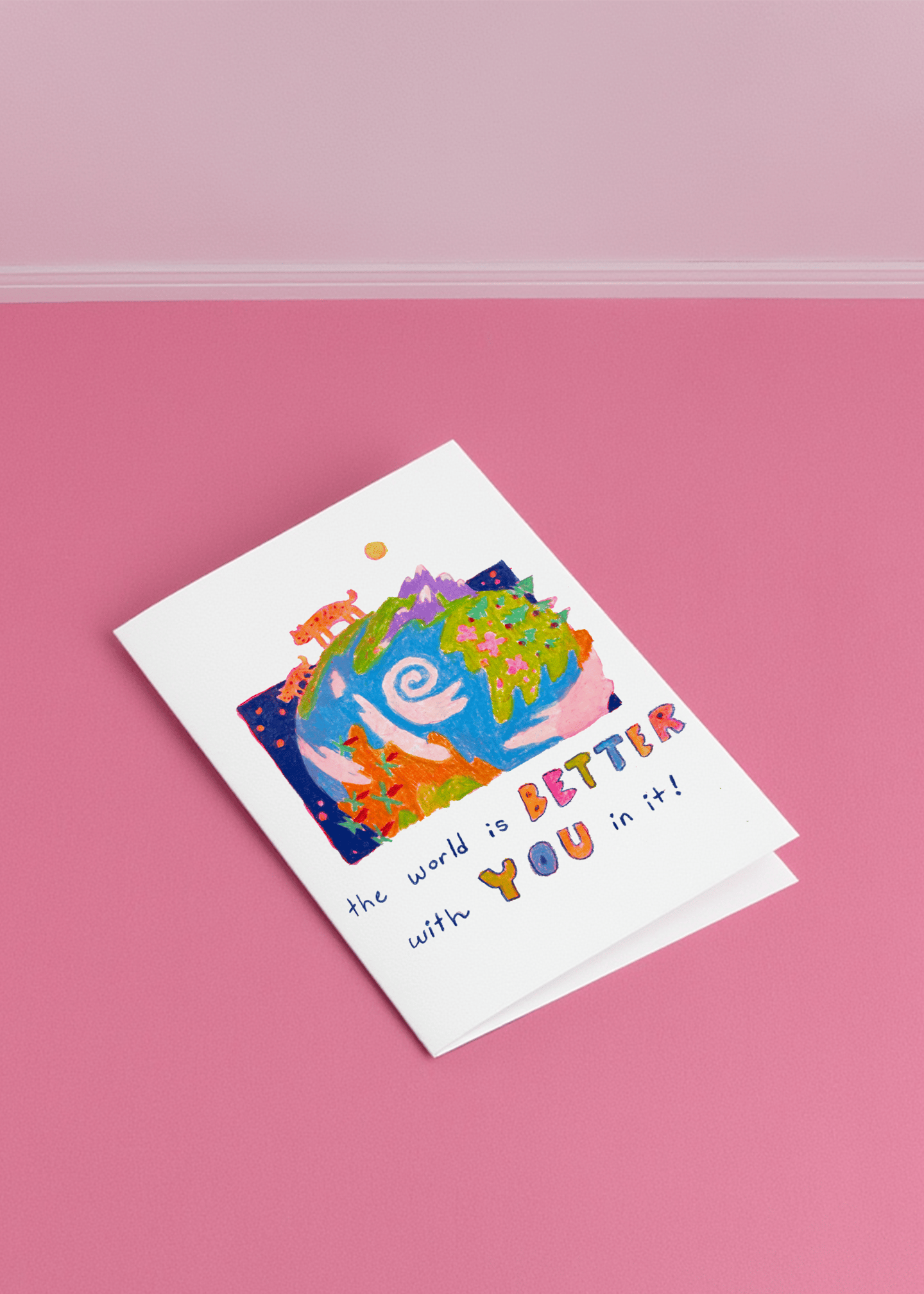 the world is better with you in it mockup 1