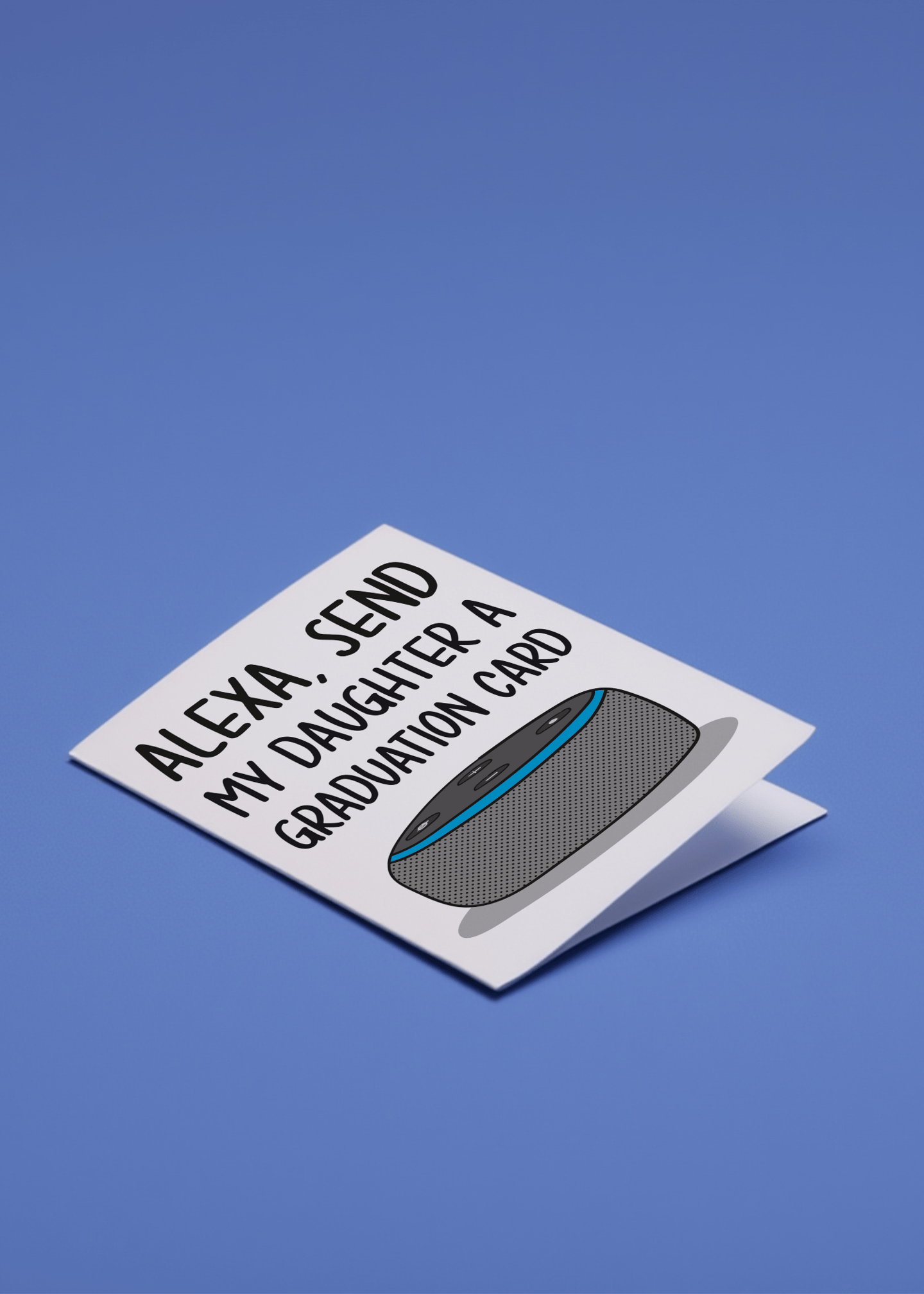 Alexa Send My Daughter a Graduation Card mockup 1