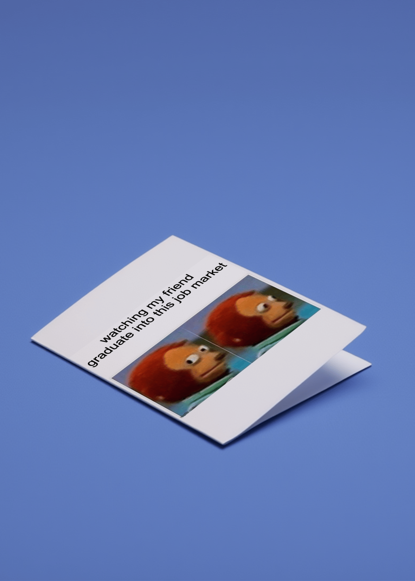 Watching You Graduate Into This Job Market Card mockup 1