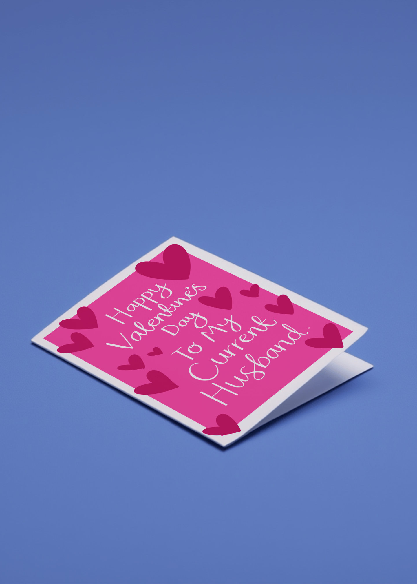 Happy Valentine's Day to My Current Husband mockup 1