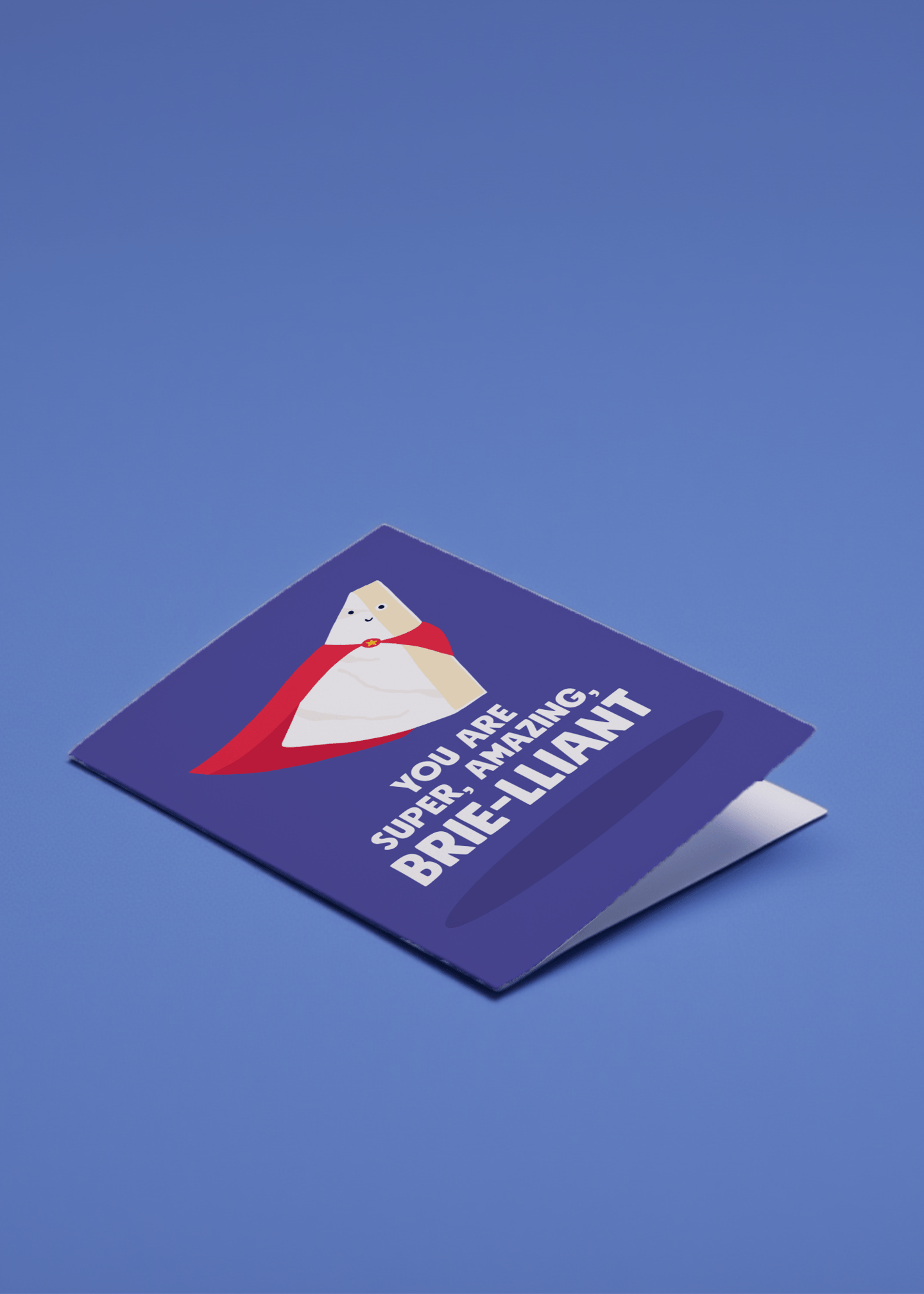 You Are Super, Amazing, Brie-lliant mockup 1