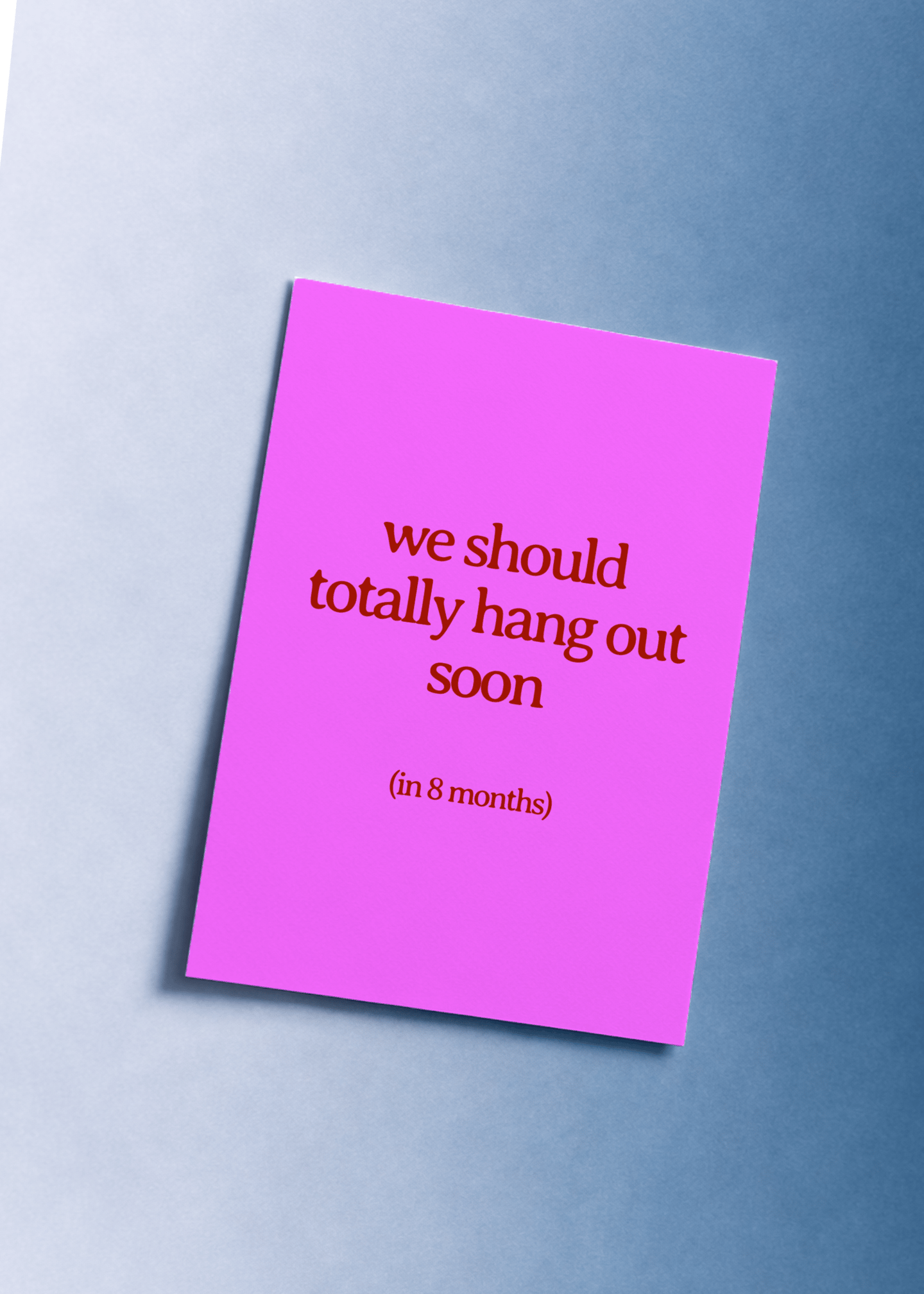 We should totally hang out soon mockup 1
