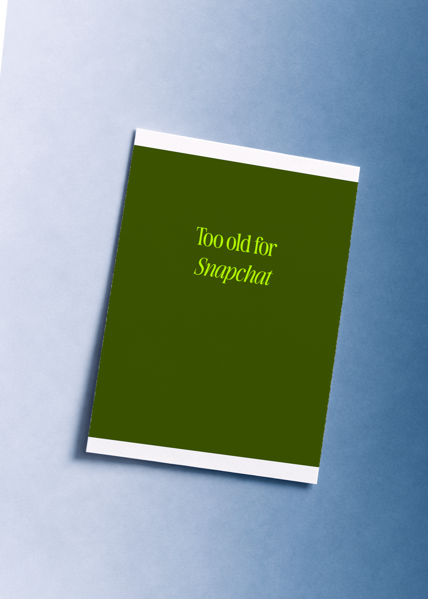 Too Old for Snapchat Card mockup 1