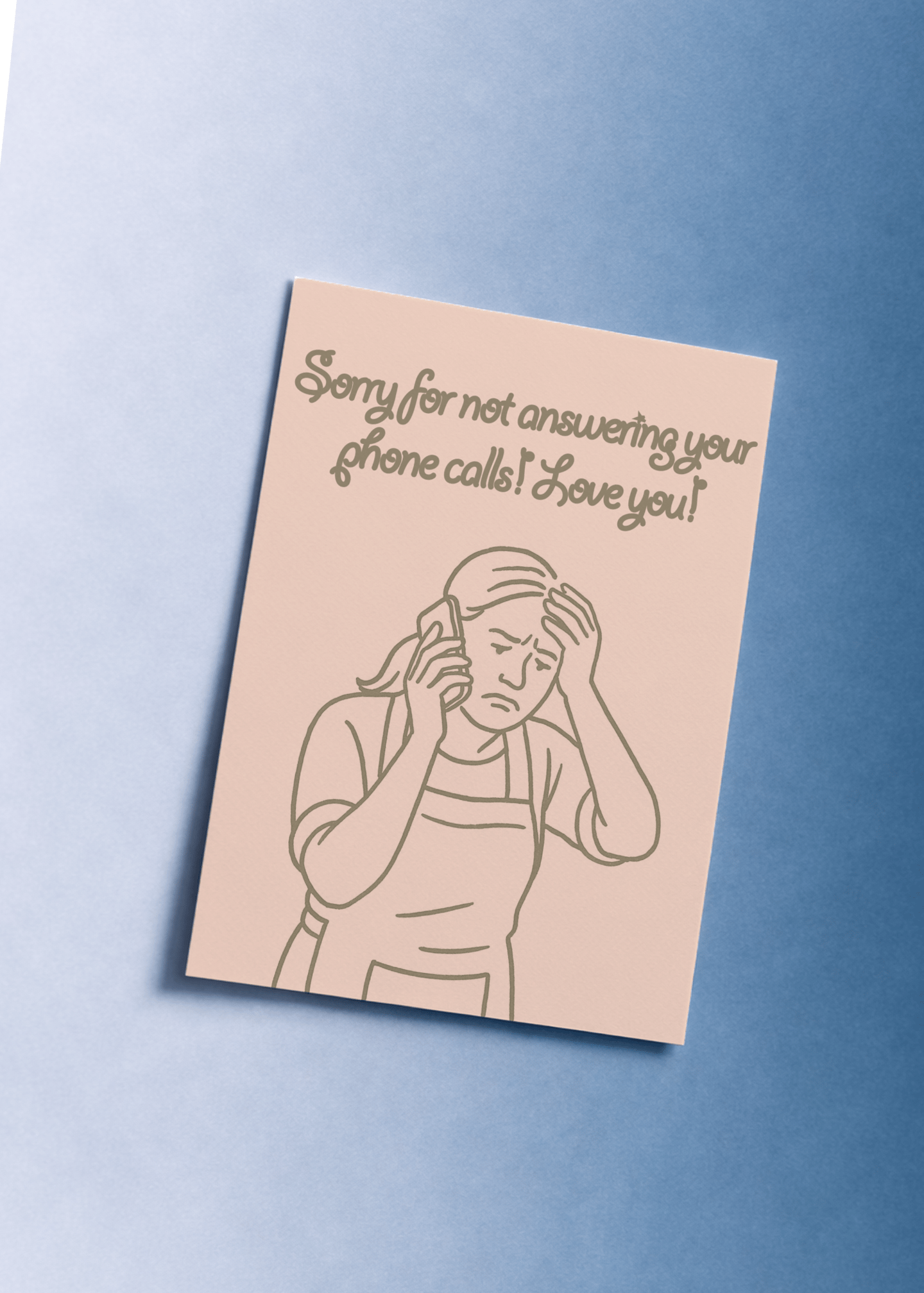 Sorry for Not Answering Your Phone Calls Mom mockup 1