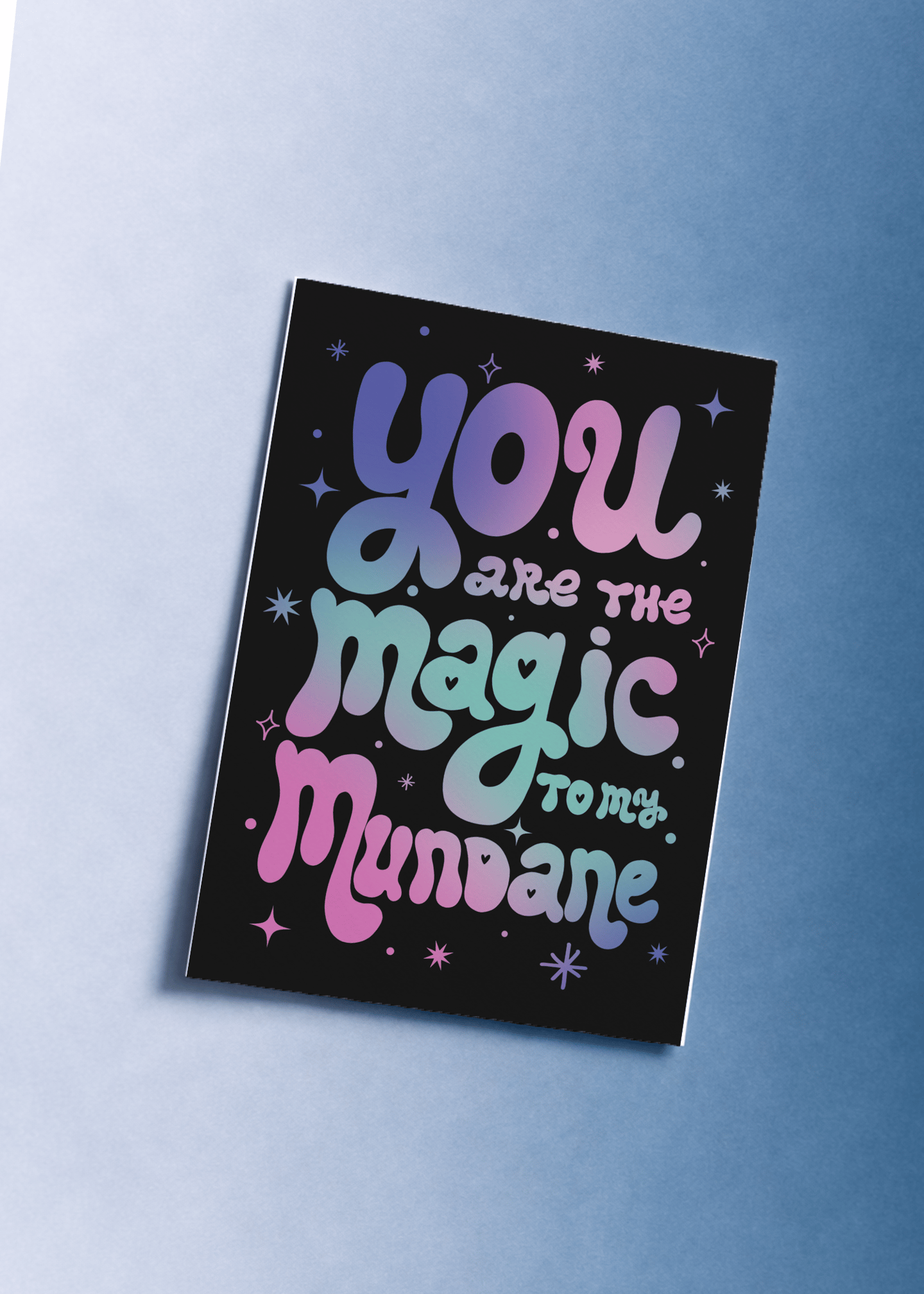 You Are the Magic to My Mundane mockup 1