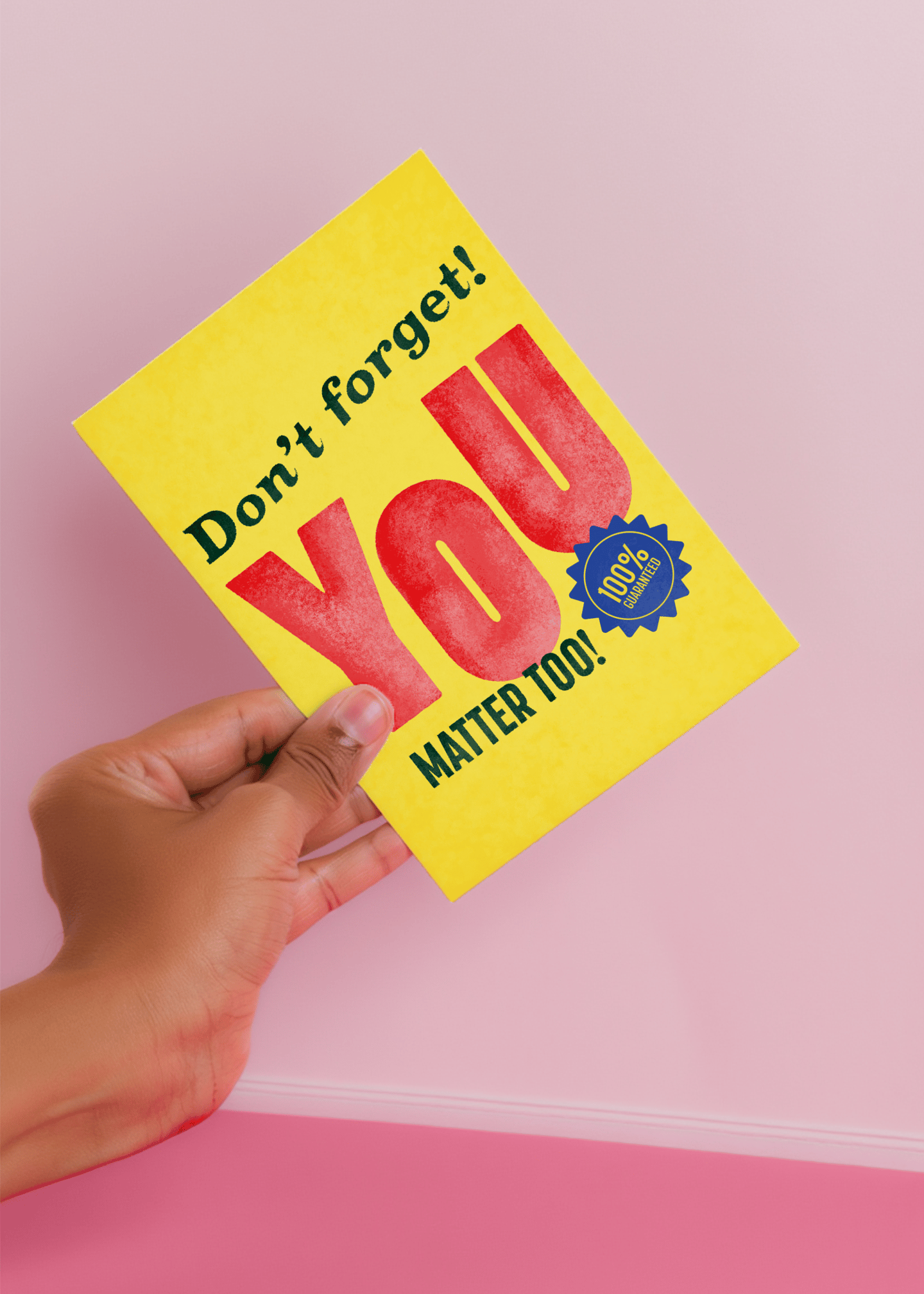 Don’t Forget You Matter Too Card mockup 4
