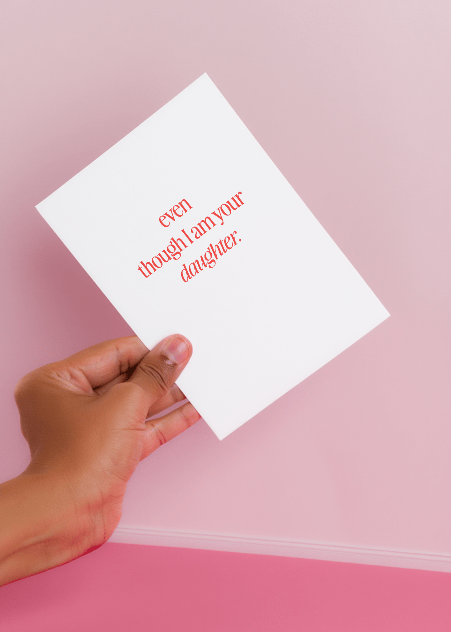 Even Though I Am Your Daughter mockup 4