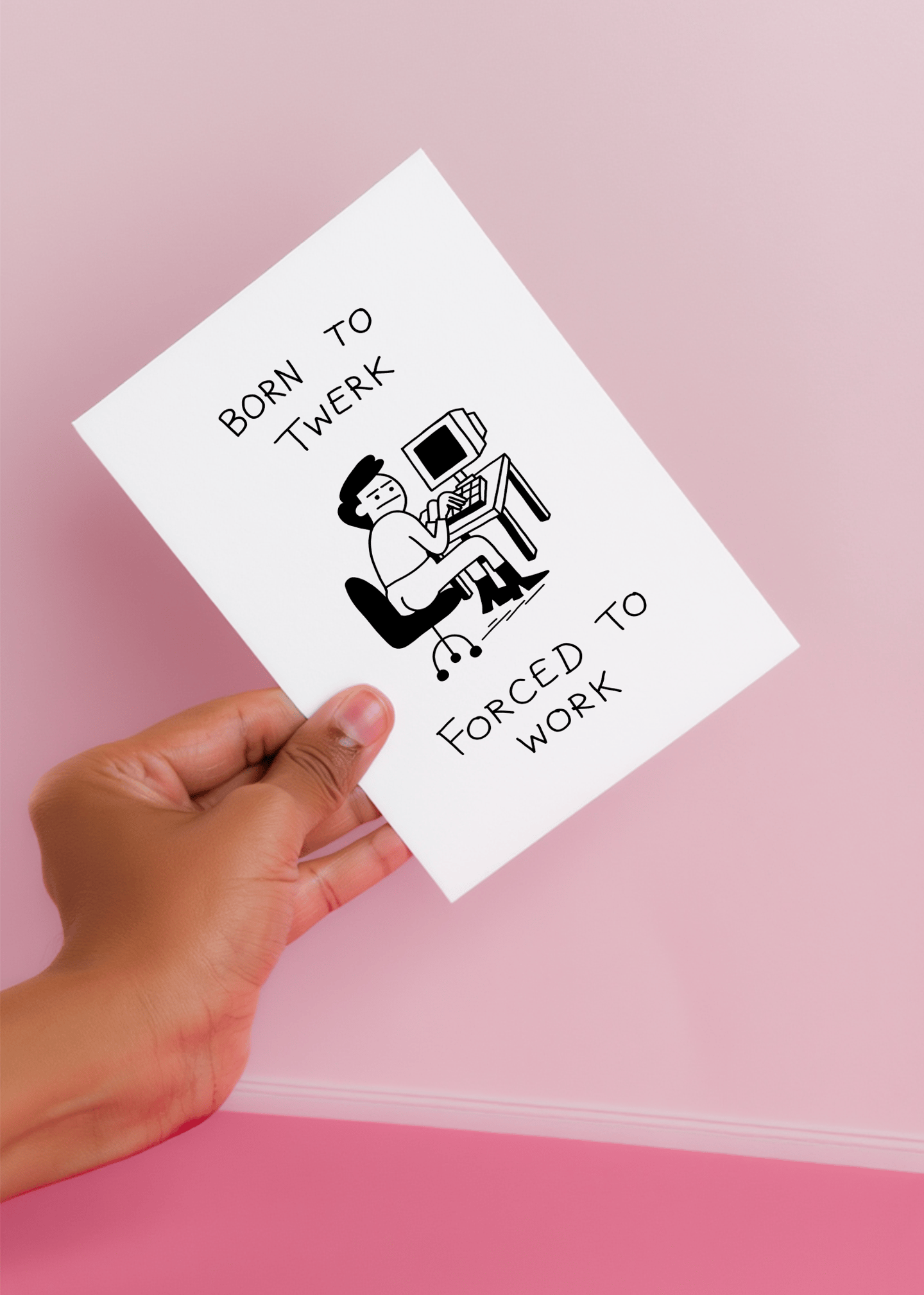 Born to Twerk Forced to Work mockup 4