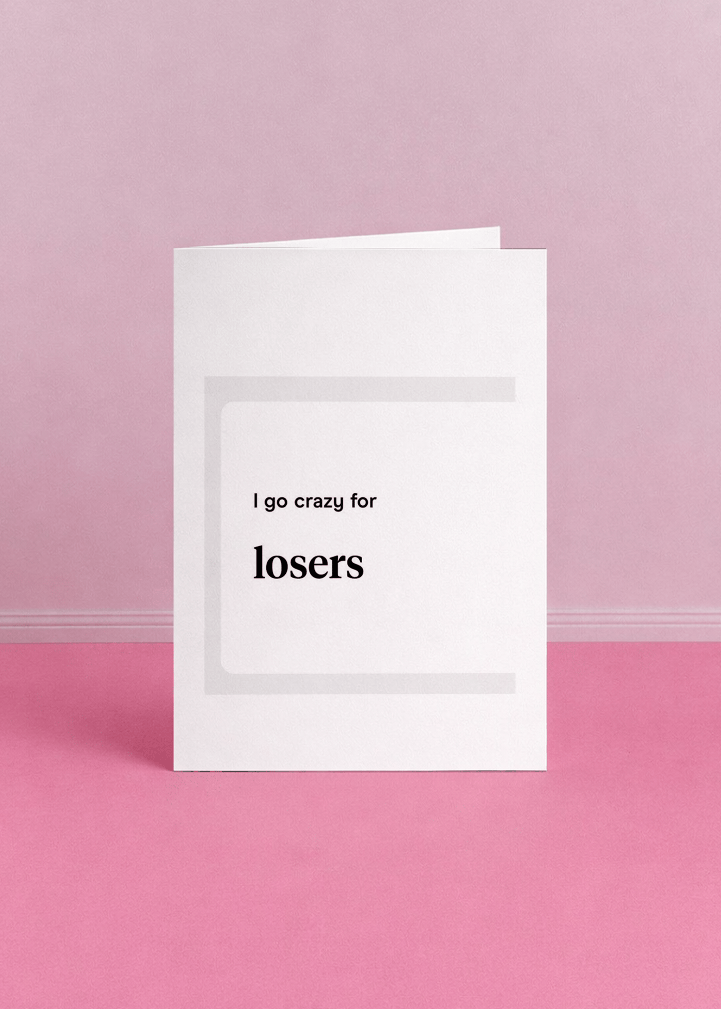 I Go Crazy For Losers Card mockup 5