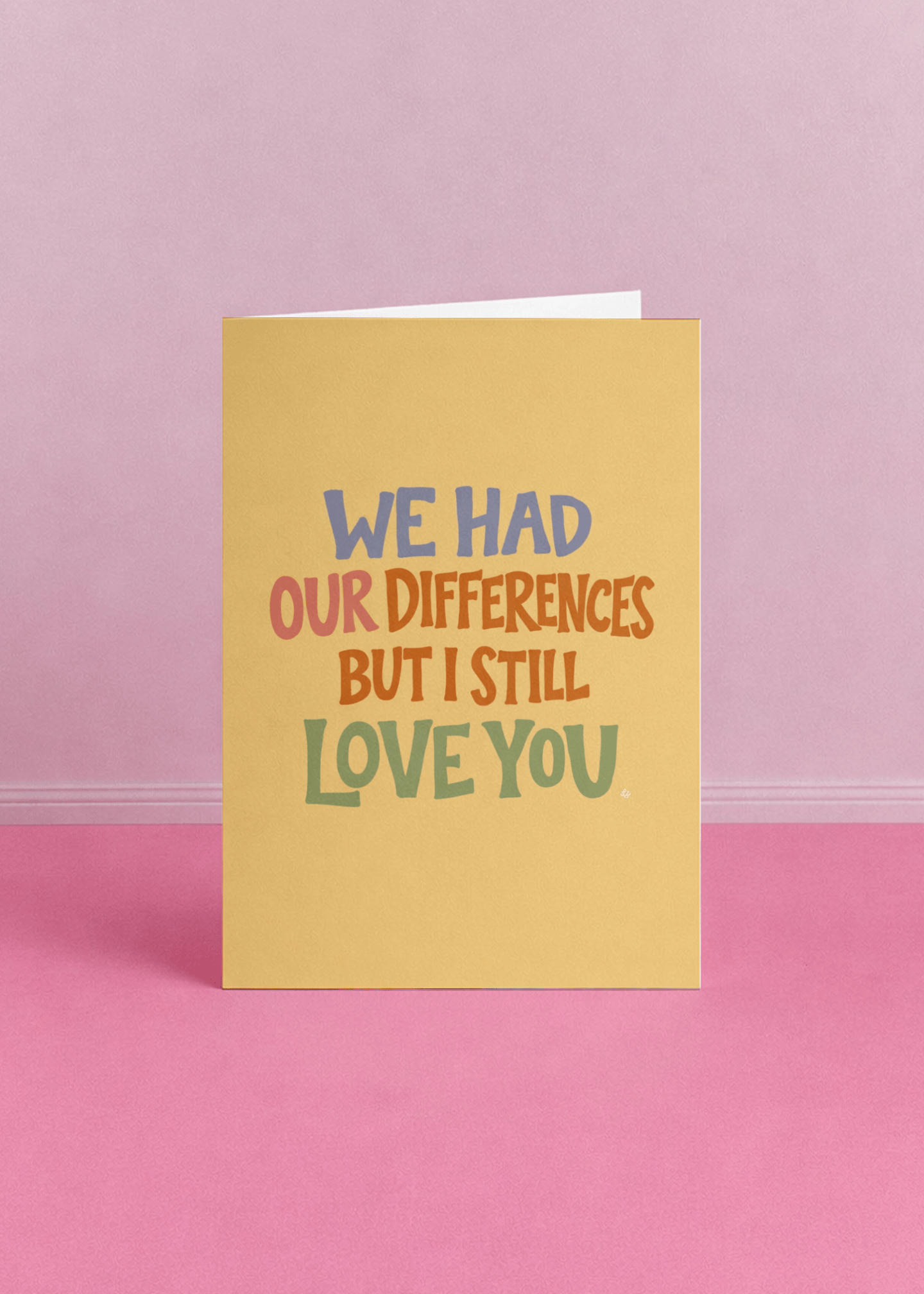 we had our differences but i still love you mockup 5