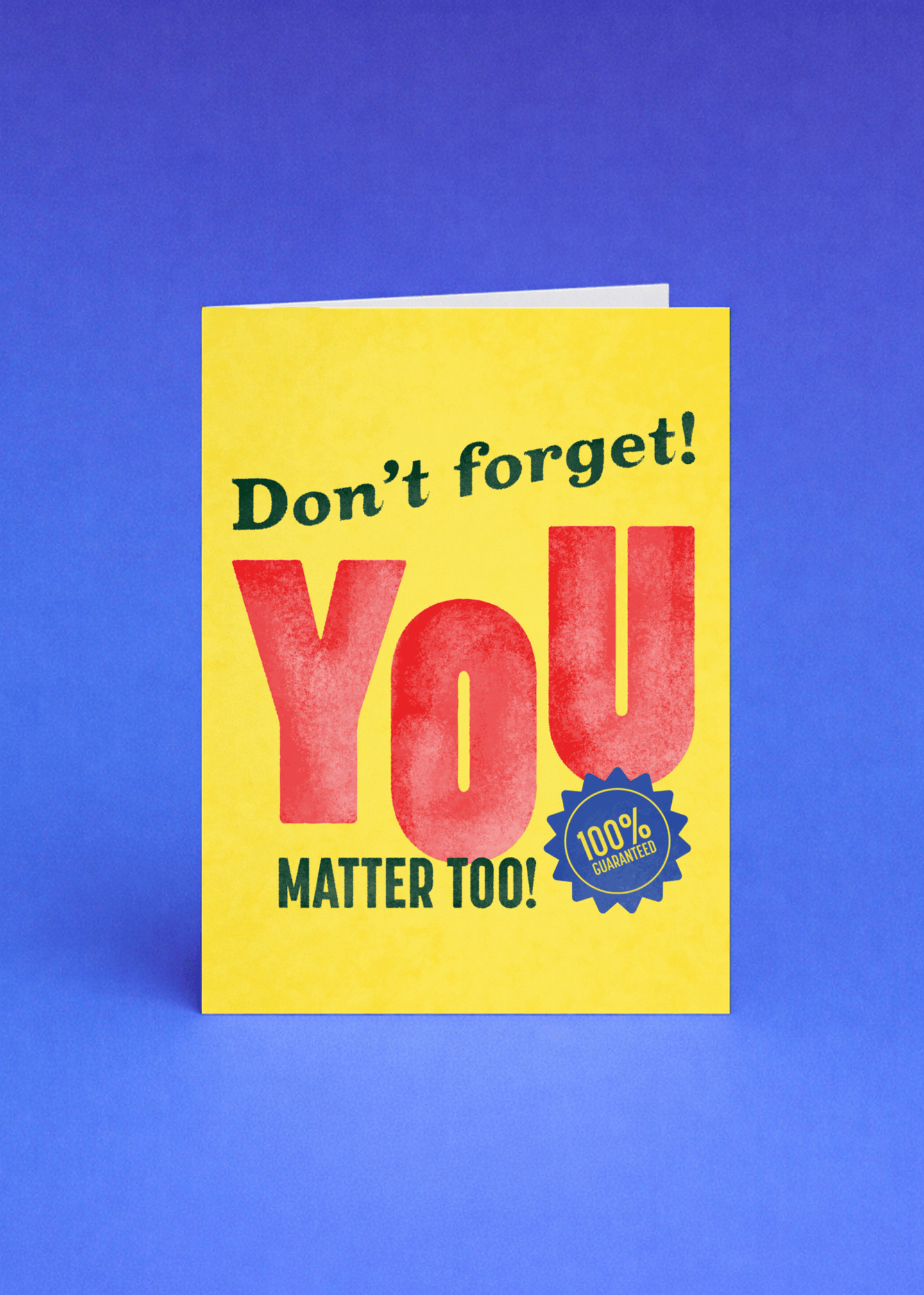 Don’t Forget You Matter Too Card mockup 5