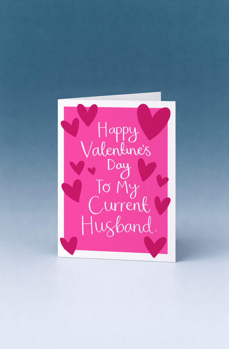 Happy Valentine's Day to My Current Husband mockup 5
