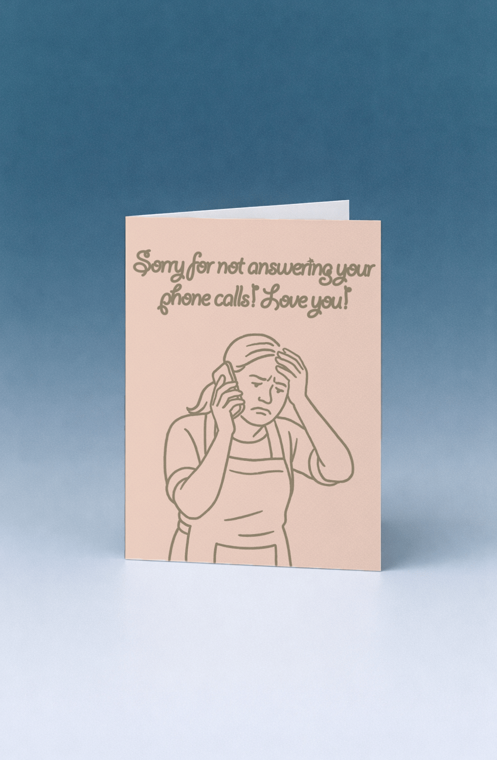 Sorry for Not Answering Your Phone Calls Mom mockup 5