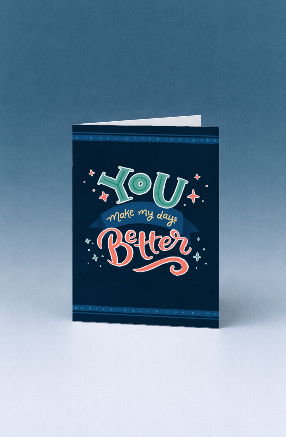 You Make My Days Better mockup 5
