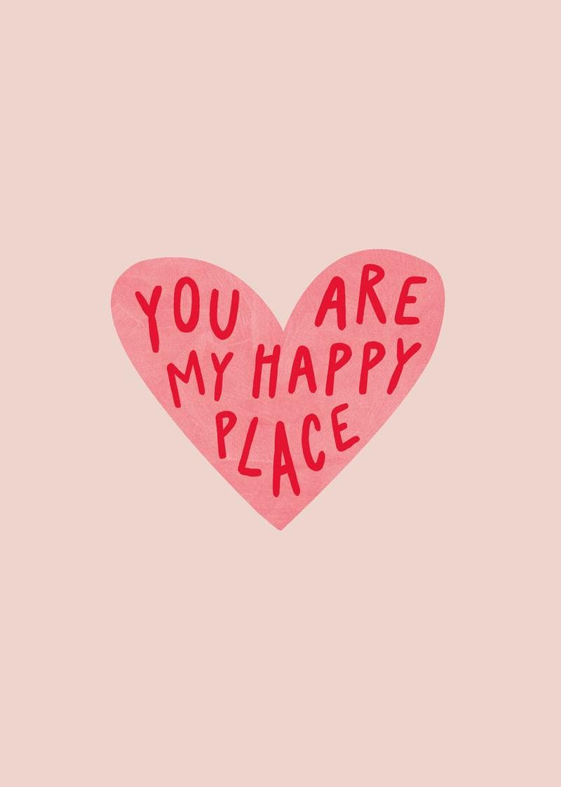 You Are My Happy Place