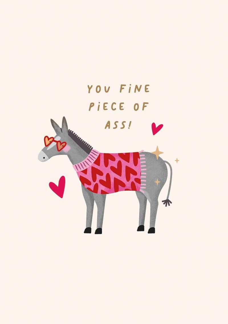 You Fine Piece of Ass