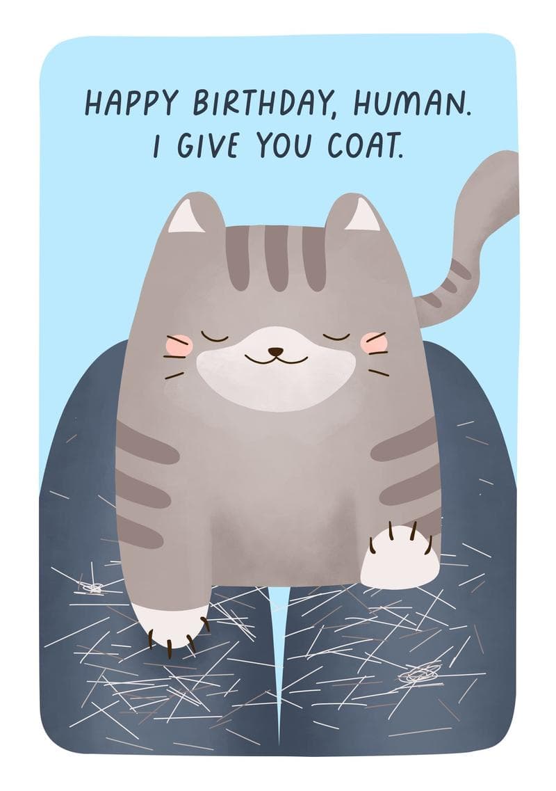 Happy Birthday Human. I Give You a Coat. card