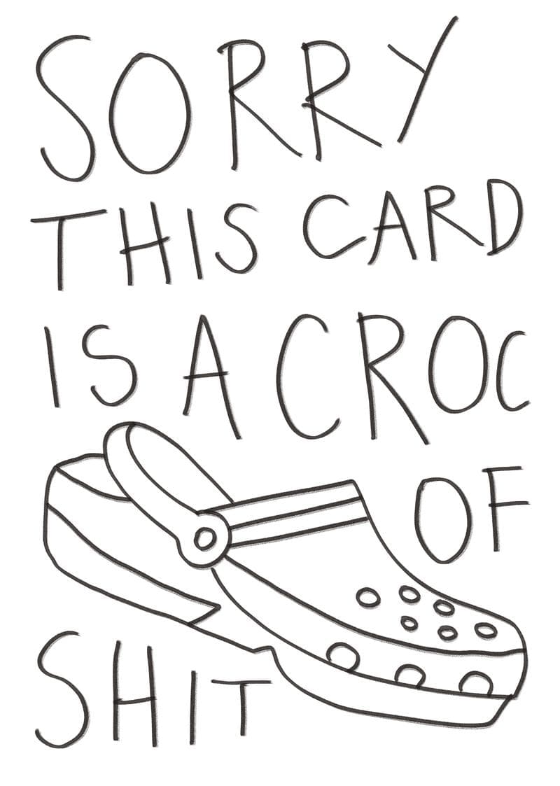 Sorry This Card Is a Croc of Shit
