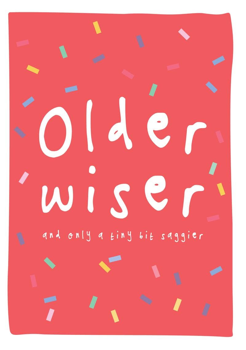 Older, Wiser, and a Tiny Bit Saggier