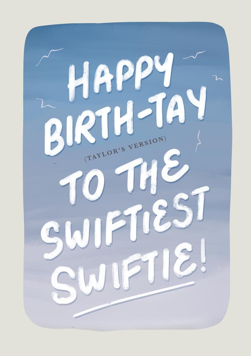 Happy Birth-Tay to the Swiftiest Swiftie