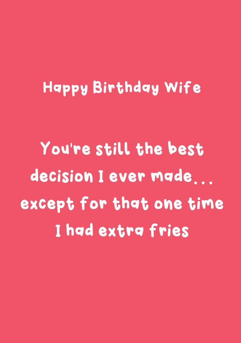 Happy Birthday Wife - Best Decision (Except Fries)