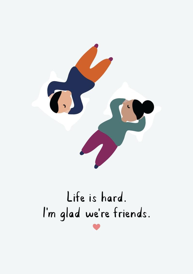 Life Is Hard, I'm Glad We're Friends card