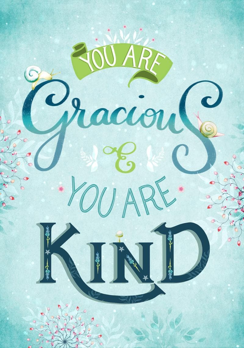 You Are Gracious and You Are Kind card