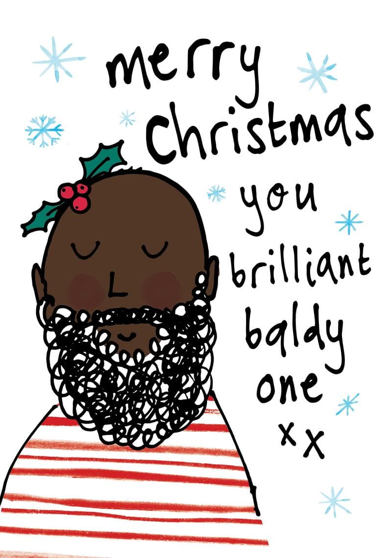 Merry Christmas You Brilliant Baldy One (Version 3)