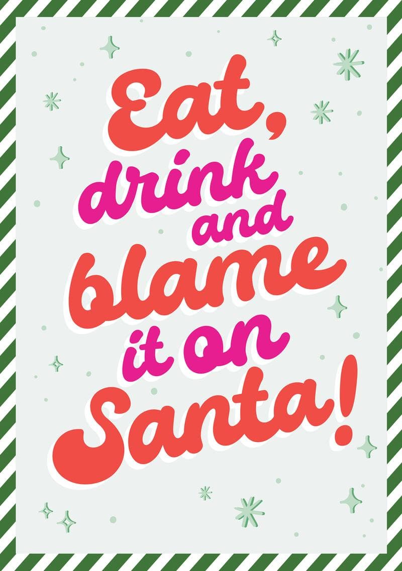 Eat, Drink And Blame It On Santa! card