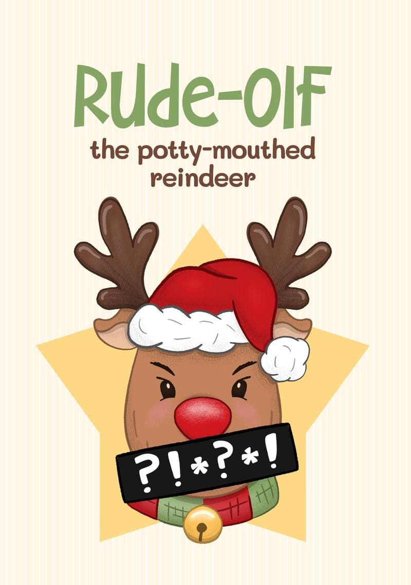 Rude-Olf the Potty-Mouthed Reindeer