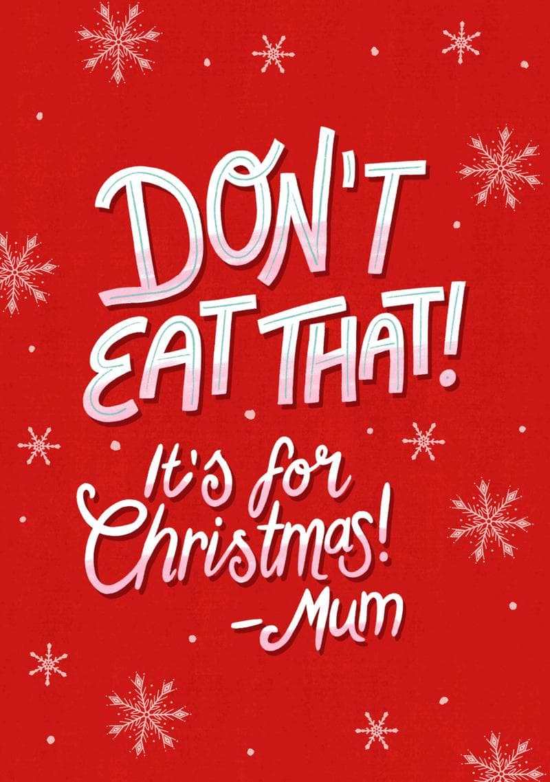 Don't Eat That! It's For Christmas