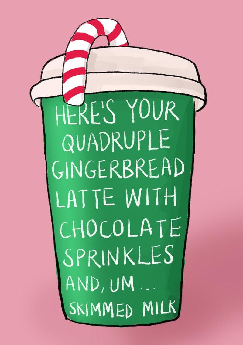 Quadruple Gingerbread Latte