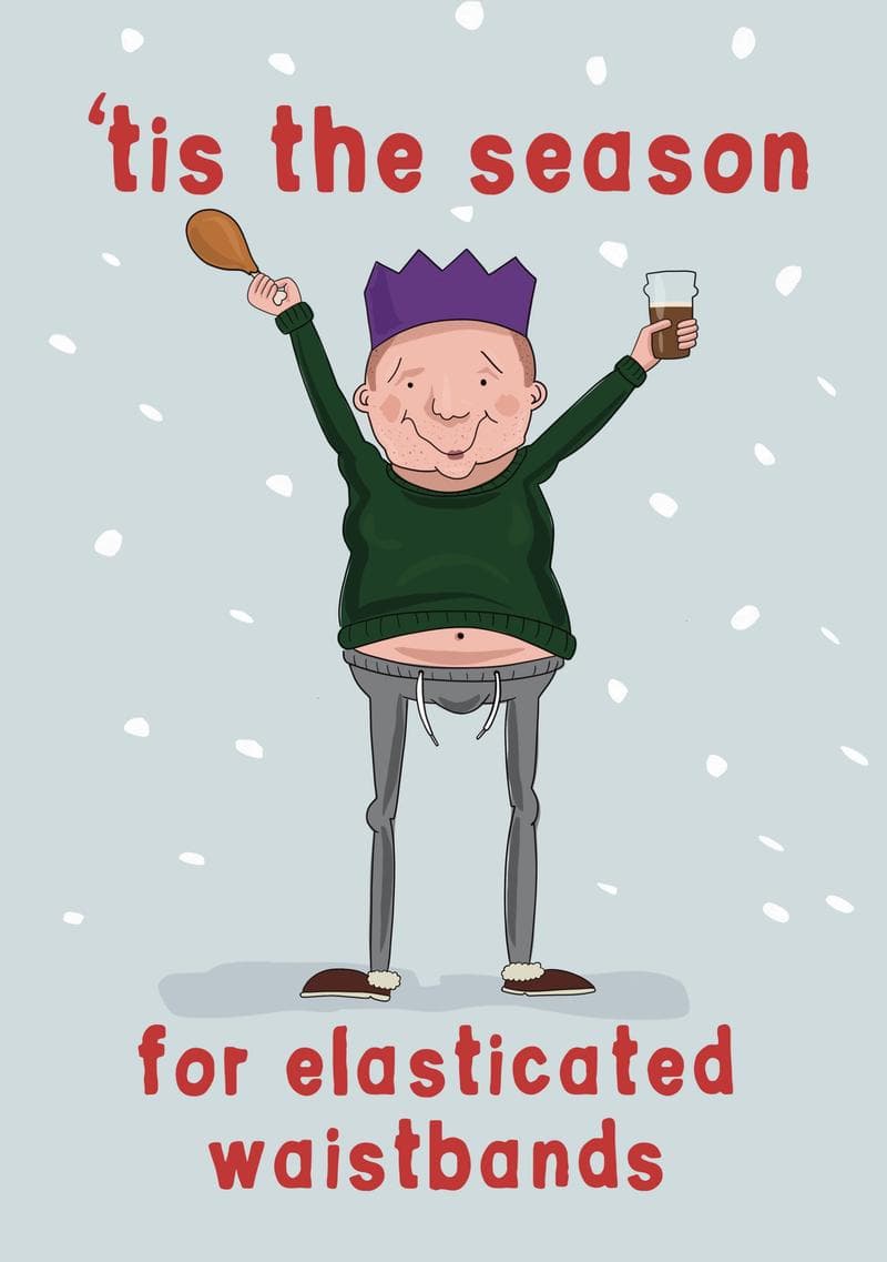 Tis the Season for Elasticated Waistbands card