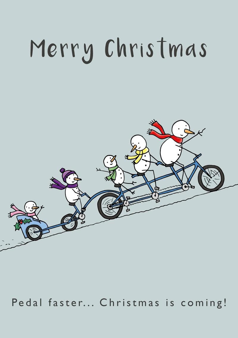 Pedal Faster... Christmas is Coming!