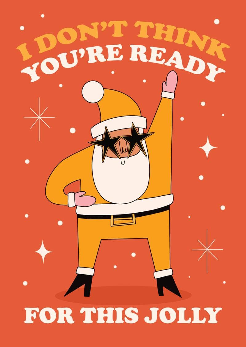 You’re Not Ready for This Jolly card