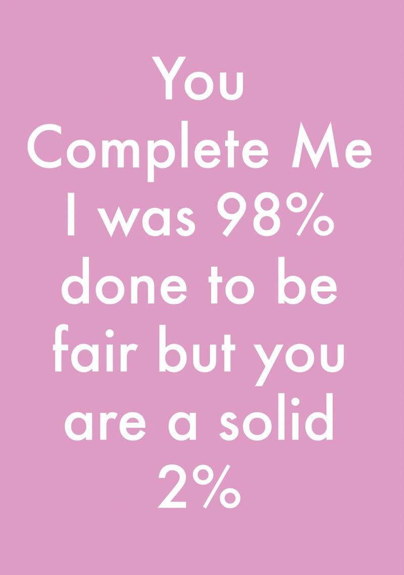 You Complete Me